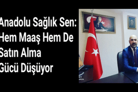 202104anadolu-saglik-sen-hem-maas-hem-de-satin-alma-gucu-dusuyor.png