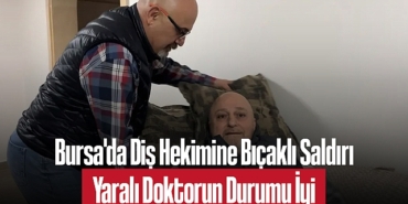 202412bursa-da-dis-hekimine-bicakli-saldiri-yarali-doktorun-durumu-iyi-5676.jpg
