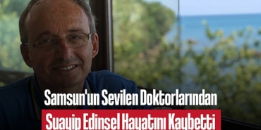 202412samsun-un-sevilen-doktorlarindan-suayip-edinsel-hayatini-kaybetti-1521.jpg