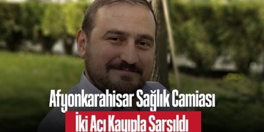 202501afyonkarahisar-saglik-camiasi-iki-aci-kayipla-sarsildi-6237.jpg