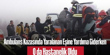 202501ambulans-kazasinda-yaralanan-esine-yardima-giderken-o-da-hastanelik-oldu-6310.jpg