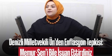 202501denizli-milletvekili-un-den-enflasyon-tepkisi-memur-sen-i-bile-isyan-ettirdiniz-5357.jpg