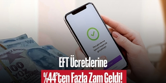 EFT Ücretlerine %44’ten Fazla Zam Geldi! İşte Güncel Transfer Ücretleri