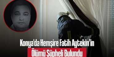 202501konya-da-hemsire-fatih-aytekin-in-olumu-supheli-bulundu-898.jpg