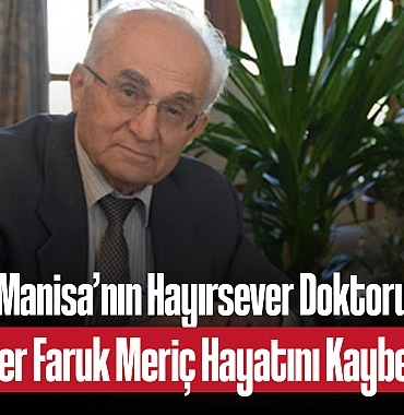 202501manisa-nin-hayirsever-doktoru-omer-faruk-meric-hayatini-kaybetti-9409.jpg