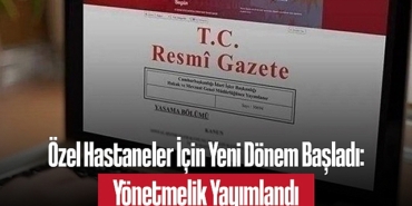 202501ozel-hastaneler-icin-yeni-donem-basladi-yonetmelik-yayimlandi-6357.jpg