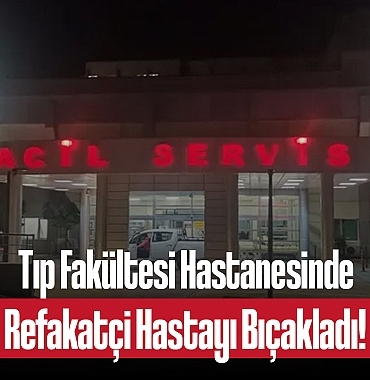 202501tip-fakultesi-hastanesinde-refakatci-hastayi-bicakladi-4074.jpg