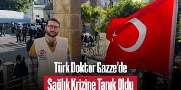 202501turk-doktor-gazze-de-saglik-krizine-tanik-oldu-5925.jpg