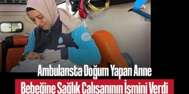 202502ambulansta-dogum-yapan-anne-bebegine-saglik-calisaninin-ismini-verdi-9459.jpg