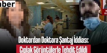202502doktordan-doktora-santaj-iddiasi-ciplak-goruntulerle-tehdit-edildi-4251.jpg