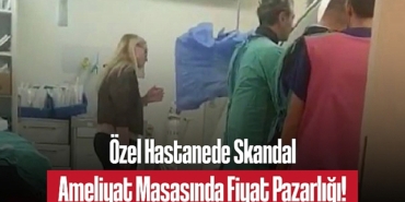 202502ozel-hastanede-skandal-ameliyat-masasinda-fiyat-pazarligi-saglik-bakanligi-harekete-gecti-8109.jpg