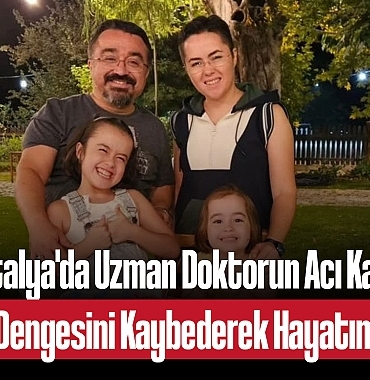 202504antalya-da-uzman-doktorun-aci-kaybi-balkonda-dengesini-kaybederek-hayatini-kaybetti-1273.jpg