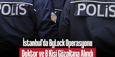 202505istanbul-da-bylock-operasyonu-biri-hala-gorevde-olan-doktor-8-kisi-gozaltina-alindi-8437.jpg