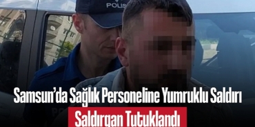 202505samsun-da-saglik-personeline-yumruklu-saldiri-saldirgan-tutuklandi-7785.jpg