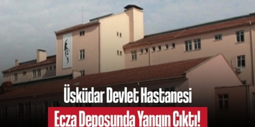202505uskudar-devlet-hastanesi-ecza-deposunda-yangin-kisa-surede-sonduruldu-3529.jpg